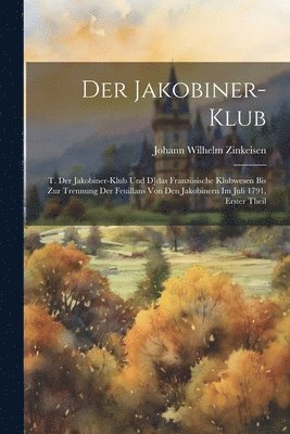 Johann Wilhelm Zinkeisen - Jakobiner-Klub, Häftad