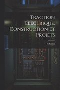 Traction lectrique, Construction Et Projets