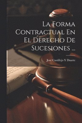 Forma Contractual En El Derecho De Sucesiones ...