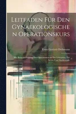 Leitfaden Für Den Gynaekologischen Operationskurs