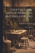 ber Das Leben Und Die Werke Des Antonio Averlino