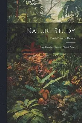 David Worth Dennis - Nature Study, Häftad. Tillgänglighet: Lägg i varukorg