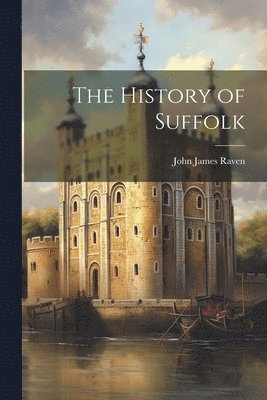 John James Raven - History of Suffolk, Häftad
