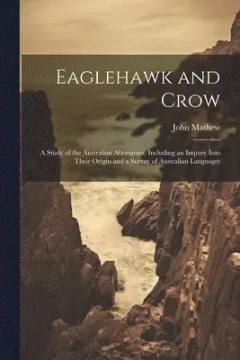 John Mathew - Eaglehawk and Crow, Häftad. Tillgänglighet: Tillfälligt slut