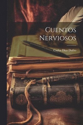 Carlos Díaz Dufóo - Cuentos Nerviosos, Häftad