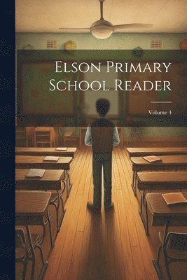 Elson Primary School Reader; Volume 4