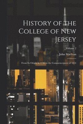 John MacLean - History of the College of New Jersey, Häftad