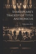 Shakespeare's Tragedy of Titus Andronicus