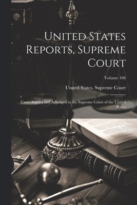 United States Supreme Court - United States Reports, Supreme Court, Häftad