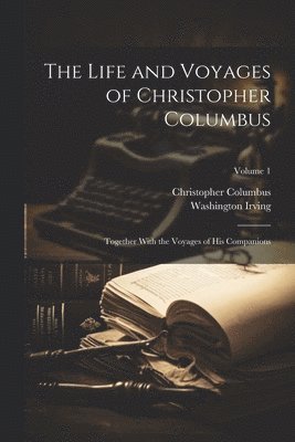 Washington Irving, Christopher Columbus - Life and Voyages of Christopher Columbus, Häftad