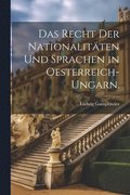 Recht der Nationalit�ten und Sprachen in Oesterreich-Ungarn.