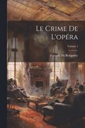 Crime De L'opra; Volume 1