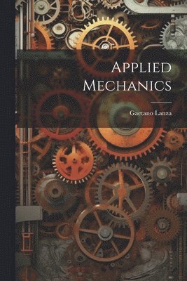 Gaetano Lanza - Applied Mechanics, Häftad