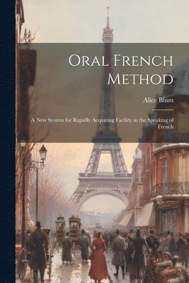 Alice Blum - Oral French Method, Häftad