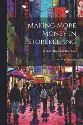 Making More Money in Storekeeping