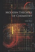 Modern Theories of Chemistry