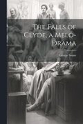 The Falls of Clyde, a Melo-Drama