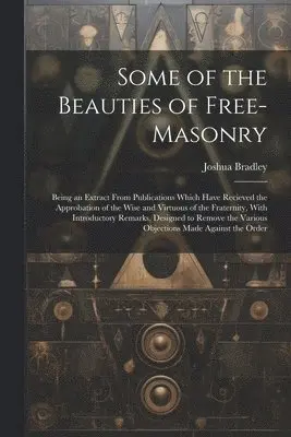 Joshua Bradley - Some of the Beauties of Free-Masonry, Häftad. Tillgänglighet: Lägg i varukorg