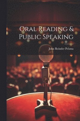 Oral Reading & Public Speaking