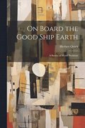 On Board the Good Ship Earth