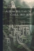 lbum Militar De Chile, 1810-1879; Volume 3