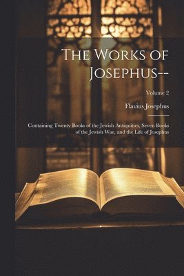 Flavius Josephus - Works of Josephus--, Häftad