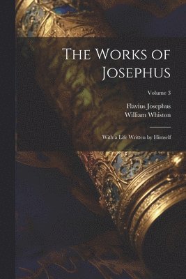 Flavius Josephus, William Whiston - Works of Josephus, Häftad