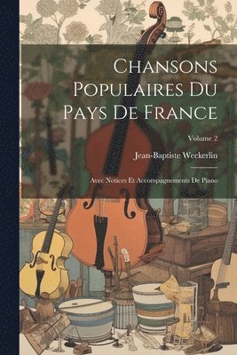 Jean-Baptiste Weckerlin - Chansons Populaires Du Pays De France, Häftad. Tillgänglighet: Tillfälligt slut