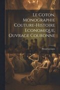 Coton, Monographie Couture-Histoire Economique, Ouvrage Couronne