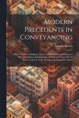 Charles Barton - Modern Precedents in Conveyancing, Häftad. Tillgänglighet: Lägg i varukorg