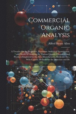 Alfred Henry Allen - Commercial Organic Analysis, Häftad
