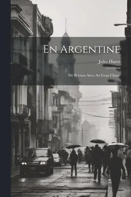 Jules Huret - En Argentine, Häftad. Tillgänglighet: Lägg i varukorg