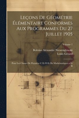 Louis Gérard, Bolesias Alexandre Niewenglowski - Leçons De Géométrie Élémentaire Conformes Aux Programmes Du 27 Juillet 1905, Häftad