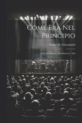 Arturo M Giovannitti - Come Era Nel Principio, Häftad. Tillgänglighet: Lägg i varukorg