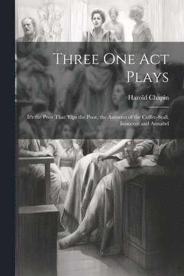Harold Chapin - Three One Act Plays, Häftad. Tillgänglighet: Lägg i varukorg