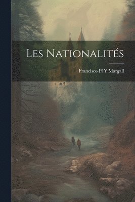 Francisco Pí Y Margall - Les Nationalités, Häftad