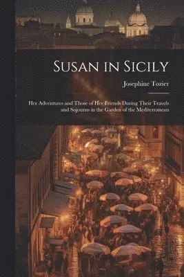 Josephine Tozier - Susan in Sicily, Häftad. Tillgänglighet: Lägg i varukorg