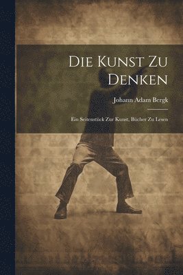Johann Adam Bergk - Kunst zu Denken, Häftad. Tillgänglighet: Lägg i varukorg