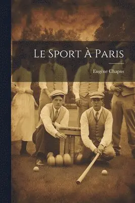 Eugène Chapus - Sport À Paris, Häftad. Tillgänglighet: Tillfälligt slut