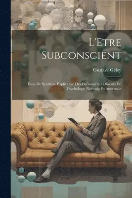 Gustave Géley - L'Etre Subconscient, Häftad. Tillgänglighet: Lägg i varukorg