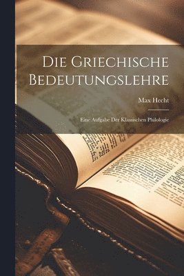 Max Hecht - Griechische Bedeutungslehre, Häftad