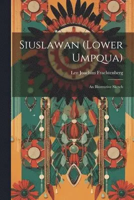 Leo Joachim Frachtenberg - Siuslawan (Lower Umpqua), Häftad. Tillgänglighet: Lägg i varukorg