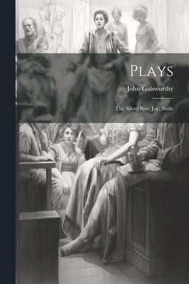John Galsworthy - Plays, Häftad