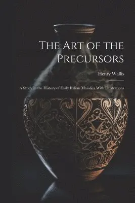 Henry Wallis - Art of the Precursors, Häftad. Tillgänglighet: Tillfälligt slut