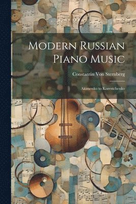 Constantin Von Sternberg - Modern Russian Piano Music, Häftad. Tillgänglighet: Lägg i varukorg