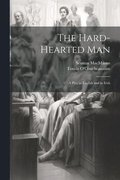 The Hard-Hearted Man