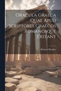 Oracula Graeca Quae Apud Scriptores Graecos Romanosque Exstant