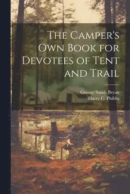 Camper's Own Book for Devotees of Tent and Trail