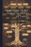 Memorials of the Family of Wood of Largo