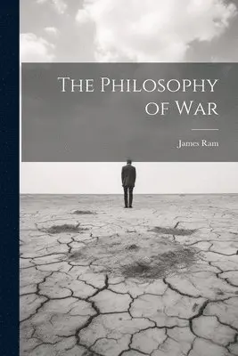 James Ram - Philosophy of War, Häftad. Tillgänglighet: Lägg i varukorg